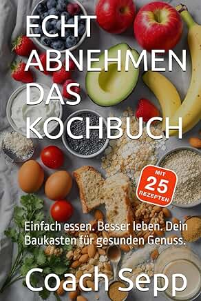 Buchcover: Echt abnehmen – Das Kochbuch, Coach Sepp